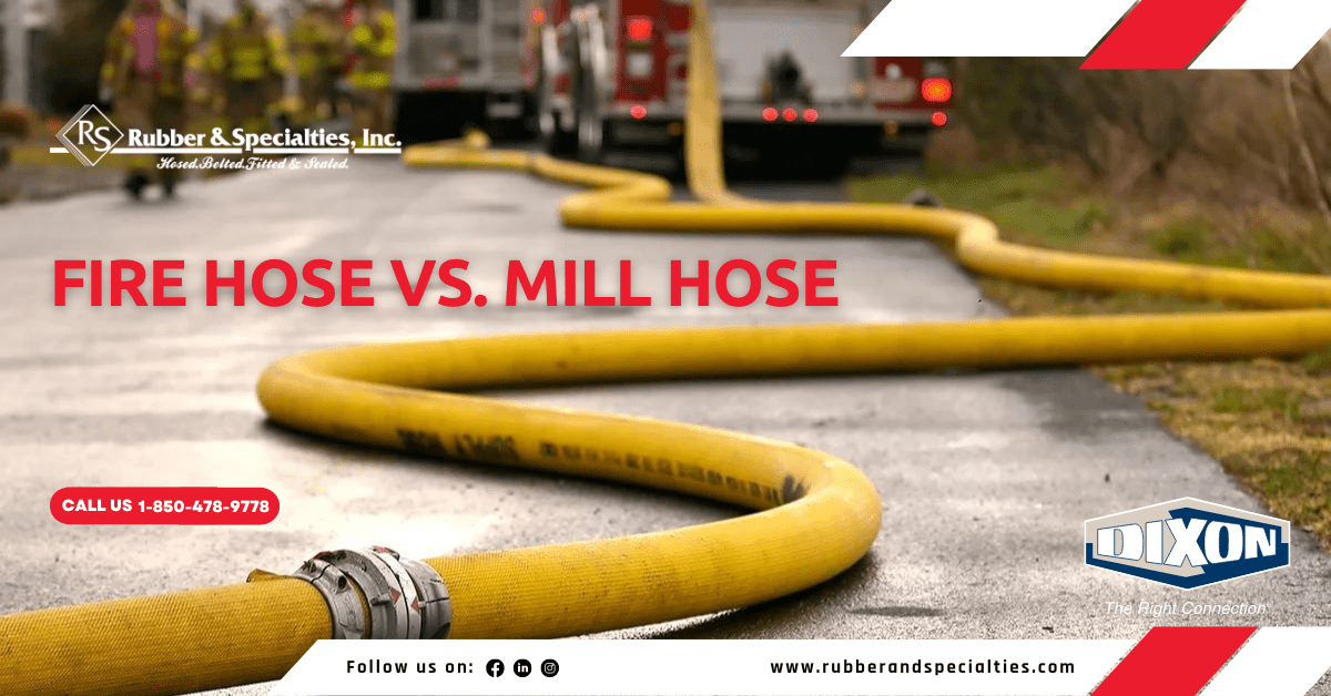 Fire Hose vs. Mill Hose - Rubber & Specialties,Inc.