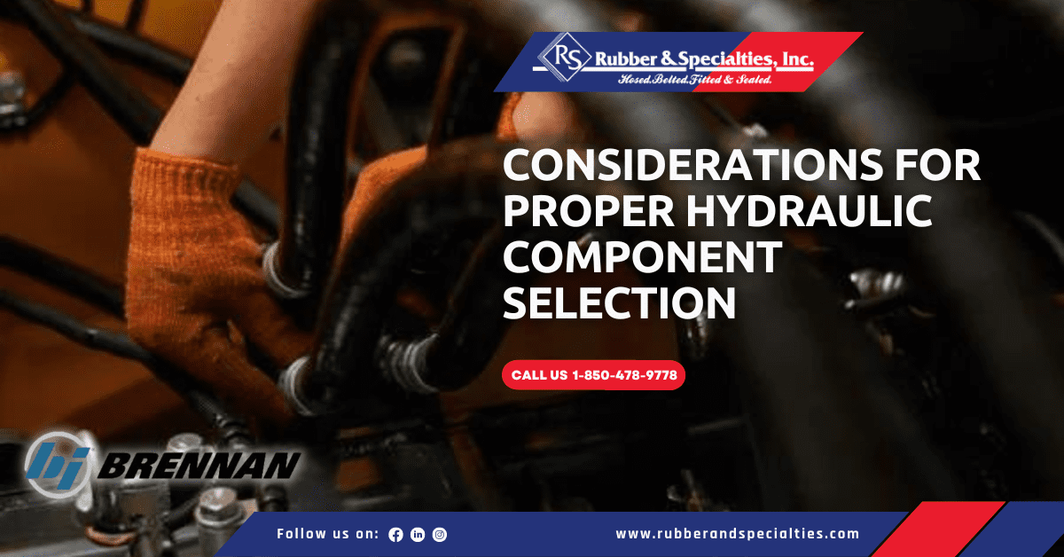 Considerations for Proper Hydraulic Component Selection